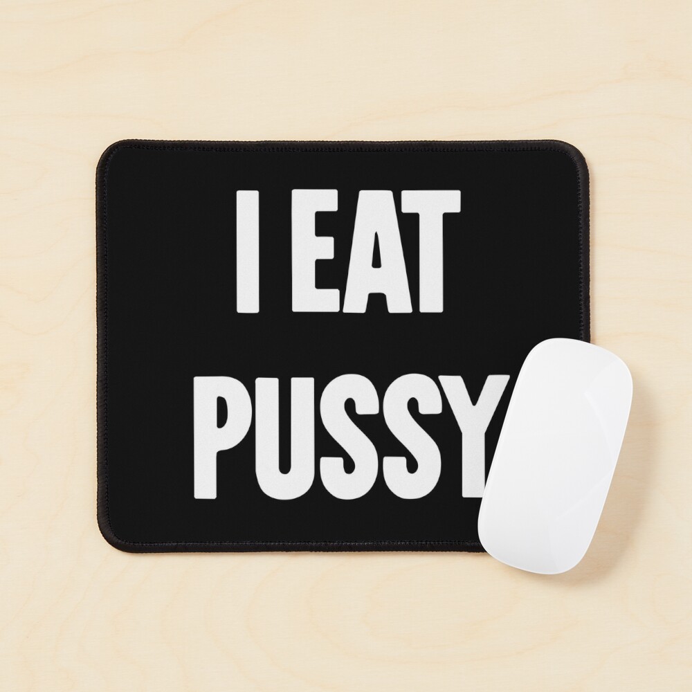 I Eat Pussy