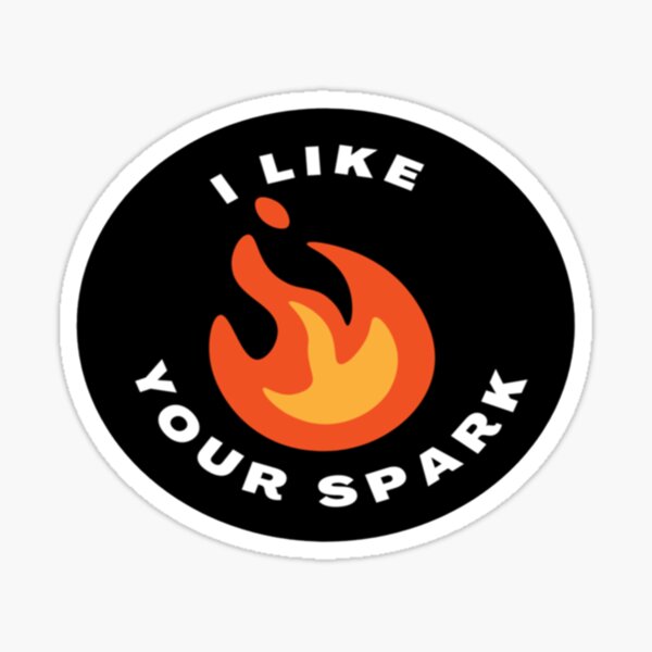 Flame I Like Your Spark Sticker Cute Sticker Anime 