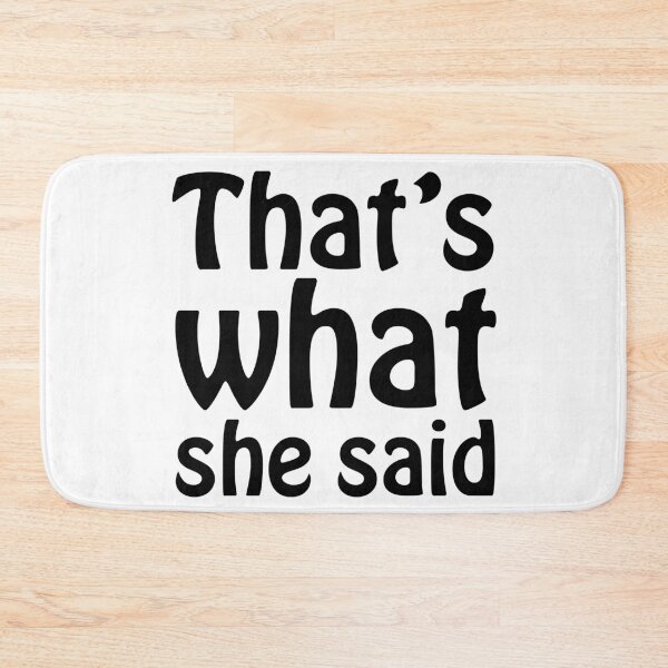 Item preview, That's What She Said designed and sold by MotoringZen.