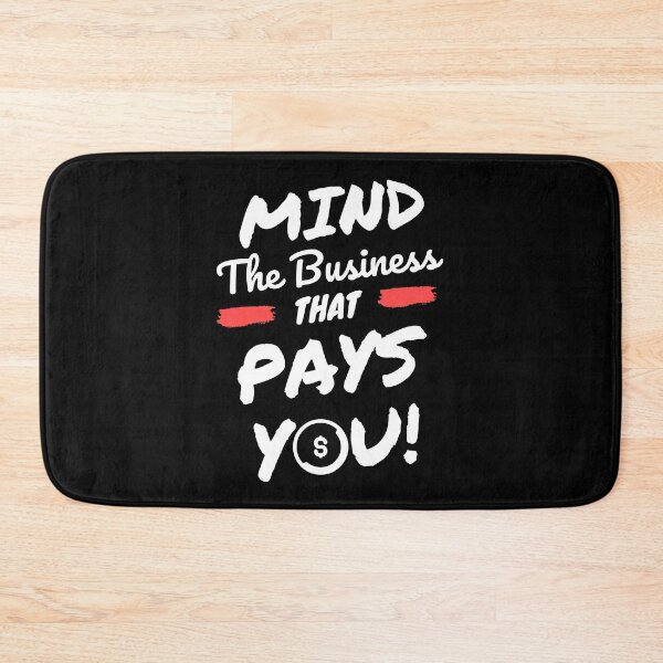 Item preview, Mind the business that pays you designed and sold by PhatSanthaphan.