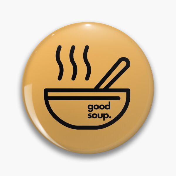 Item preview, Good Soup - Bowl of Soup - TikTok designed and sold by CampfireMagic.