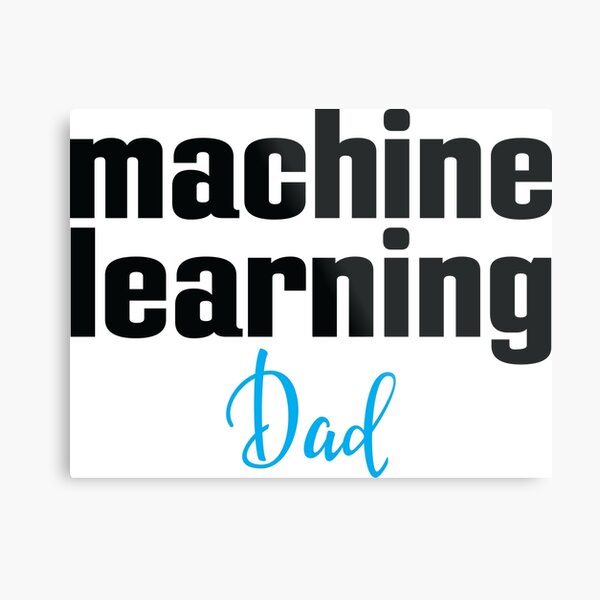 Machine Learning Dad Metal Print