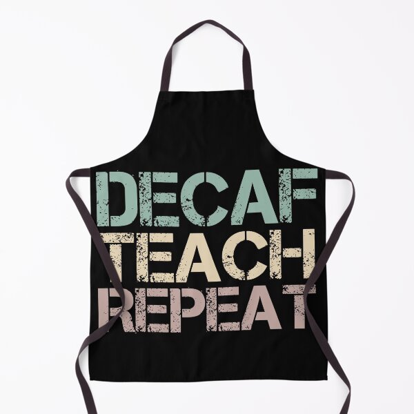 Item preview, Decaf Teach Repeat designed and sold by medbdj.