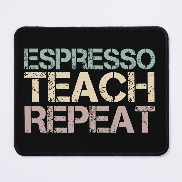 Item preview, Espresso Teach Repeat designed and sold by medbdj.