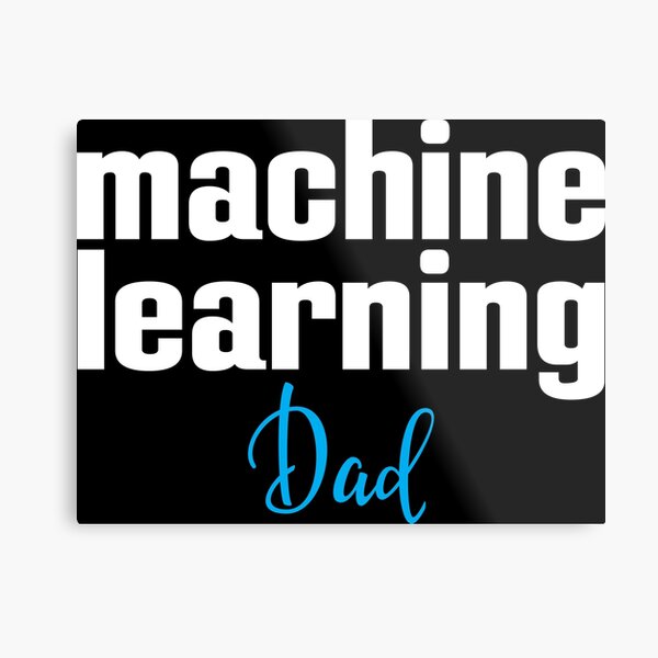 Machine Learning Dad Metal Print