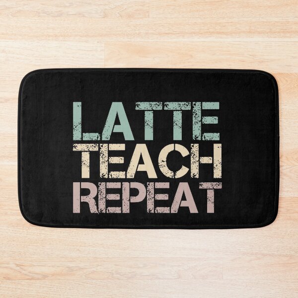 Item preview, Latte Teach Repeat designed and sold by medbdj.