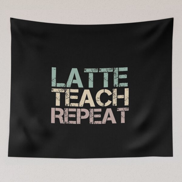 Item preview, Latte Teach Repeat designed and sold by medbdj.