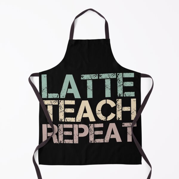 Item preview, Latte Teach Repeat designed and sold by medbdj.