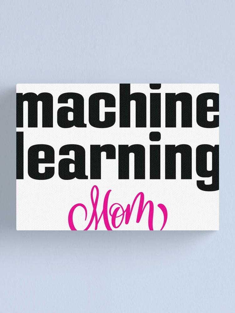Thumbnail 1 of 3, Canvas Print, Machine Learning Mom designed and sold by ProjectRobotics.
