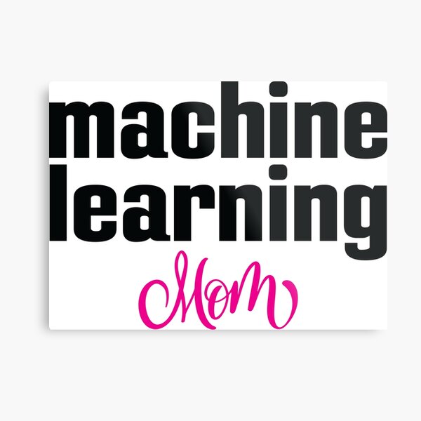 Machine Learning Mom Metal Print