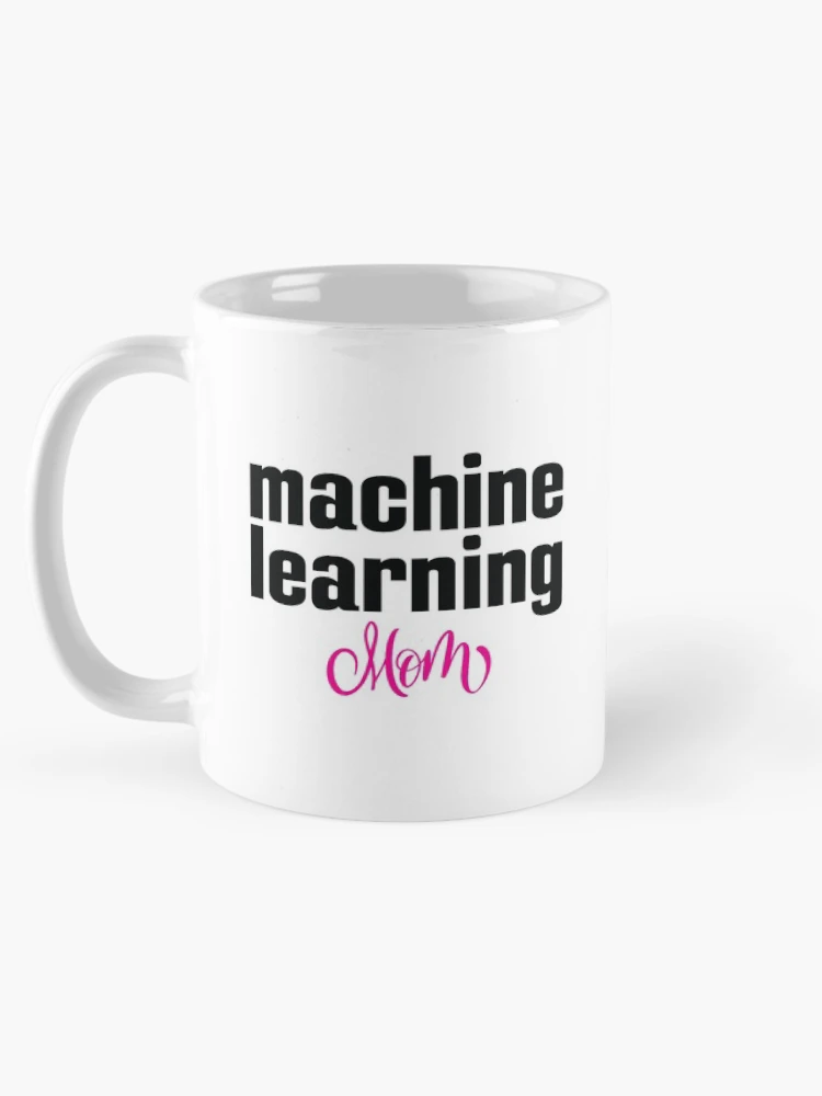 Thumbnail 5 of 6, Coffee Mug, Machine Learning Mom designed and sold by ProjectRobotics.
