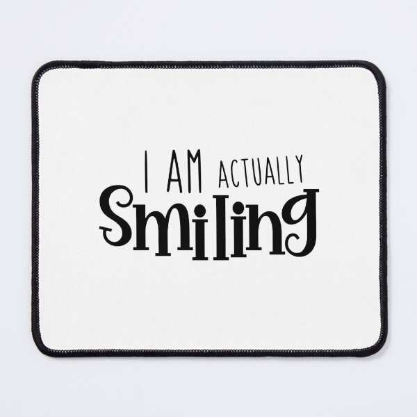 Item preview, I am Actually Smiling, Actually Smiling designed and sold by miraipa.
