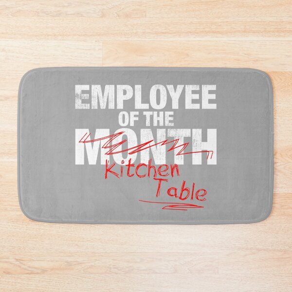 Item preview, Employee Of The Kitchen Table (Work From Home) designed and sold by TheDirtyType.