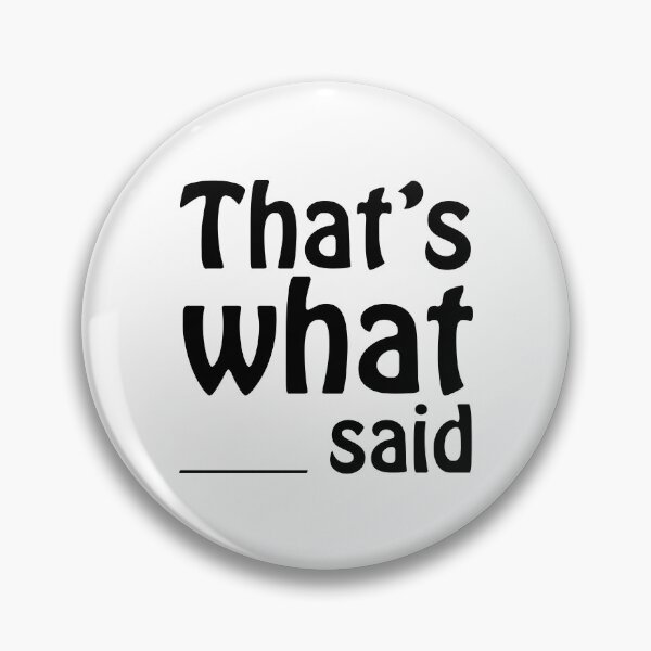 Item preview, That's What ___ Said designed and sold by MotoringZen.