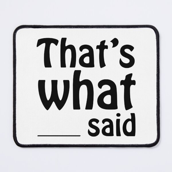 Item preview, That's What ___ Said designed and sold by MotoringZen.