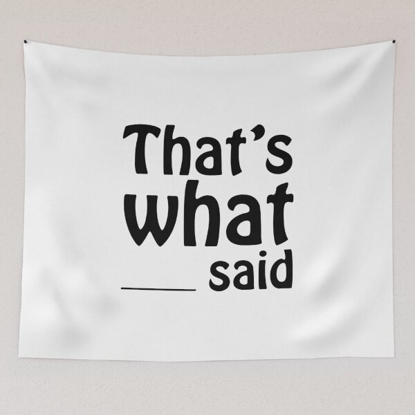 Item preview, That's What ___ Said designed and sold by MotoringZen.