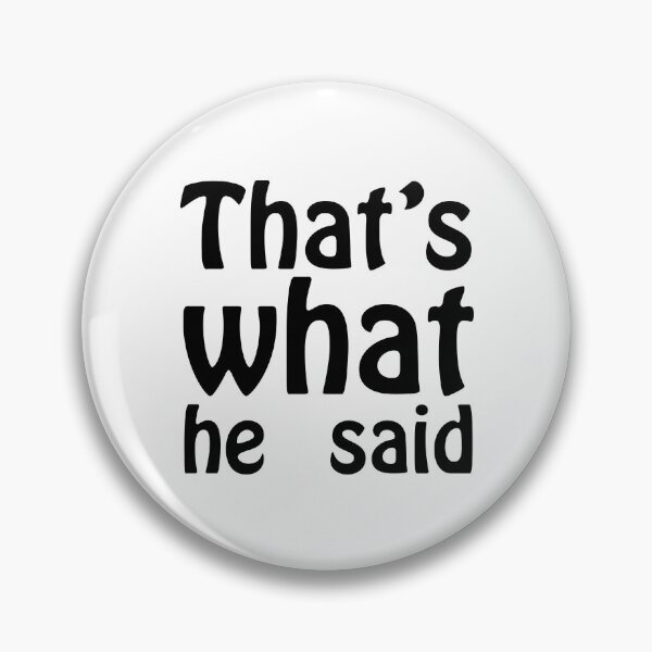 Item preview, That's What He Said designed and sold by MotoringZen.
