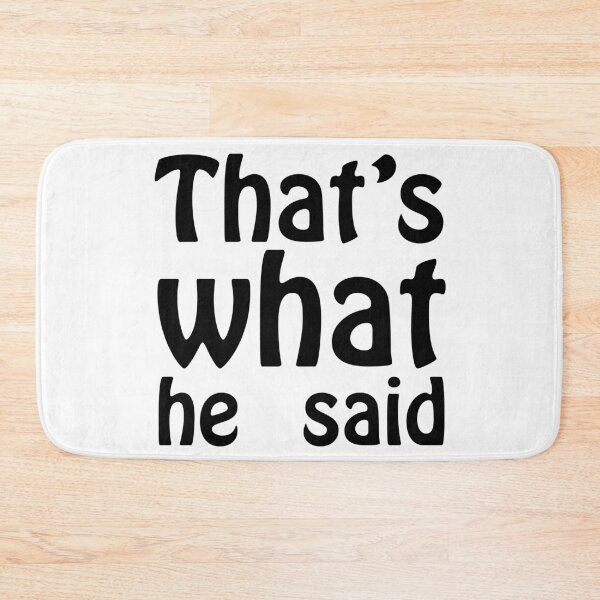 Item preview, That's What He Said designed and sold by MotoringZen.
