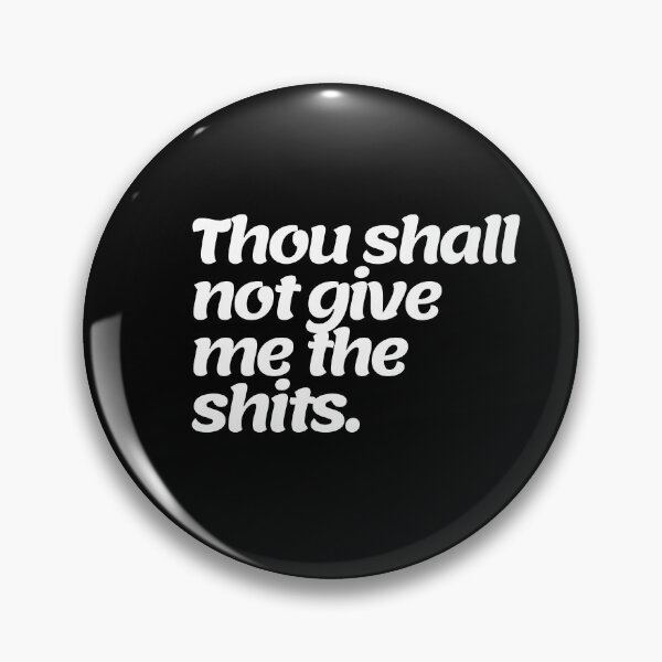 Item preview, Thou Shall not give me the shits. designed and sold by TeeRayBee.