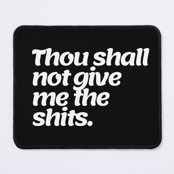 Item preview, Thou Shall not give me the shits. designed and sold by TeeRayBee.