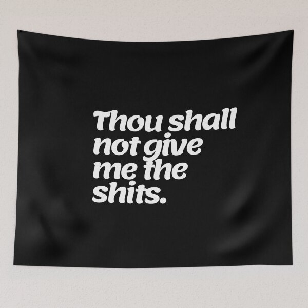 Item preview, Thou Shall not give me the shits. designed and sold by TeeRayBee.