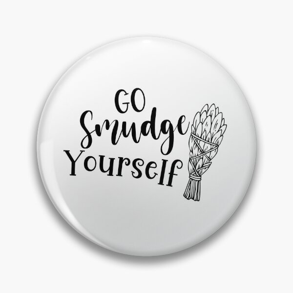 Item preview, Go Smudge Yourself designed and sold by miraipa.