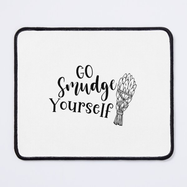 Item preview, Go Smudge Yourself designed and sold by miraipa.