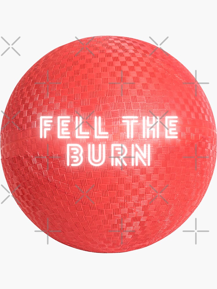 "Dodgeball Feel the burn" Sticker for Sale by CampfireMagic Redbubble