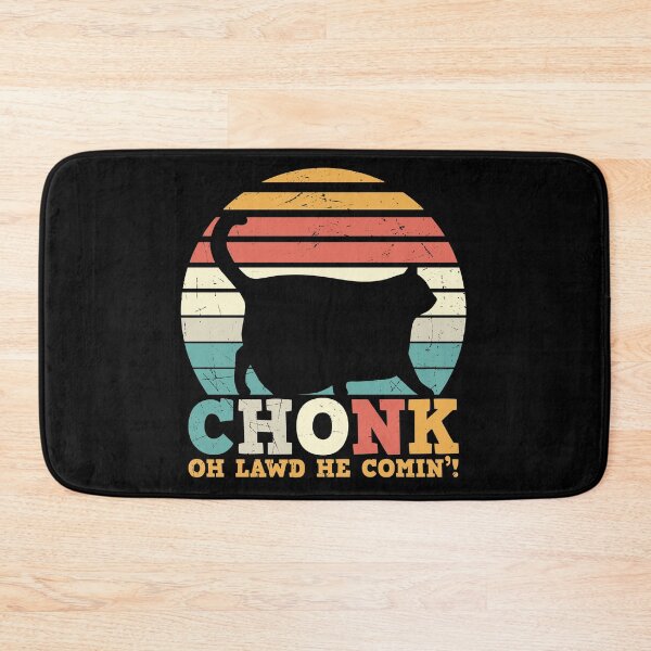 Item preview, Chonk oh lawd he's coming designed and sold by pnkpopcorn.