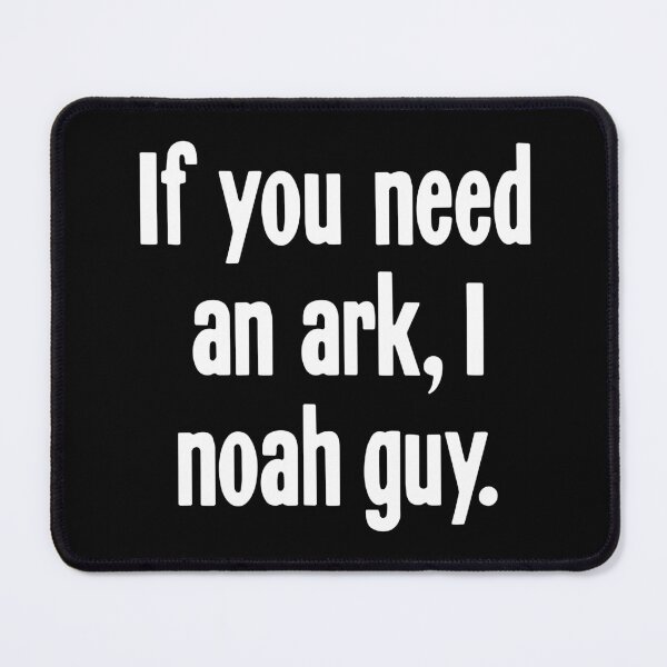 Item preview, If You Need An Ark, I Noah Guy designed and sold by Good-Looking Corpse.