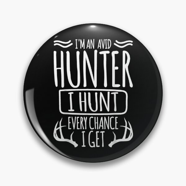 Item preview,  Avid Hunter Hunt Every Chance designed and sold by gymat3.