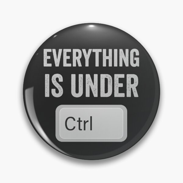 Item preview, Everything is under control - Ctrl designed and sold by GeeksUnique.