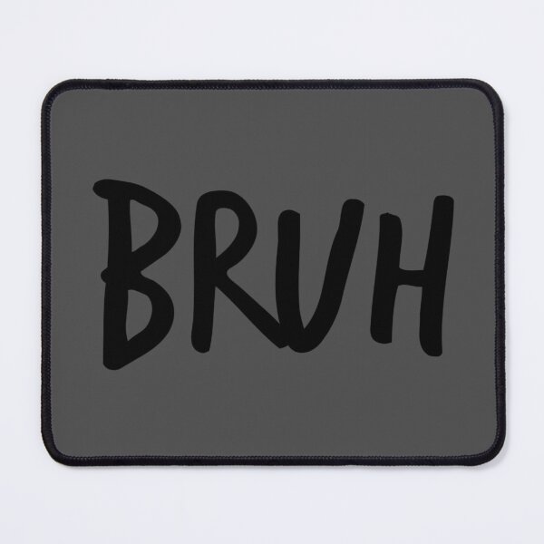 Item preview, Bruh designed and sold by Ninja  Designs.