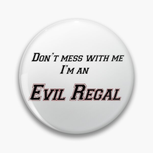 Item preview, Don't mess with an Evil regal  designed and sold by willow Lvl.