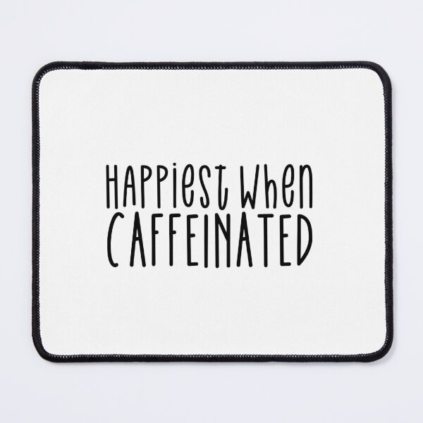 Item preview, Happiest When Caffeinated designed and sold by miraipa.