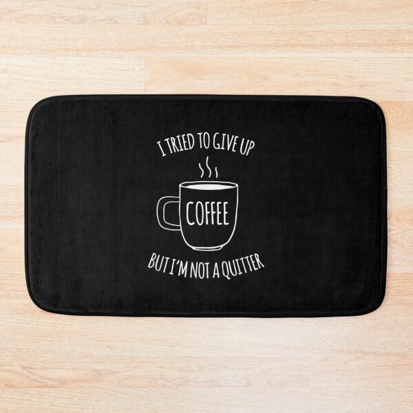 Item preview,  Funny Tried Give Coffee Quitter Design designed and sold by gymat3.