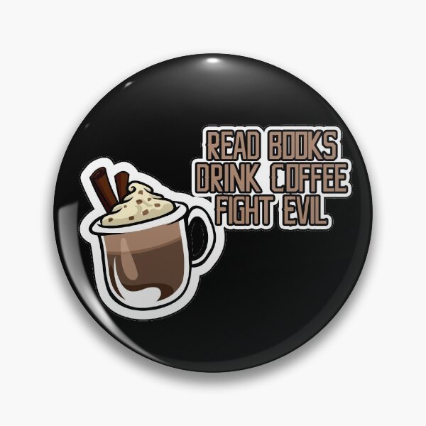 Item preview, Read Books Drink Coffee Fight Evil designed and sold by NuarzDesign.