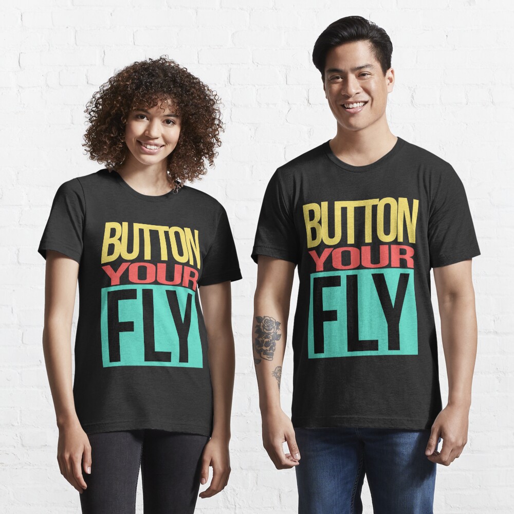 BUTTON YOUR FLY