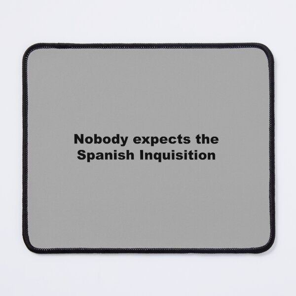 Item preview, Nobody expects the Spanish Inquisition designed and sold by Faceman96.