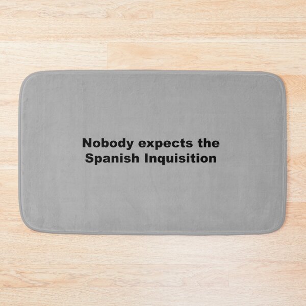 Item preview, Nobody expects the Spanish Inquisition designed and sold by Faceman96.