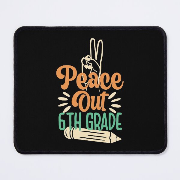 Item preview, Peace Out Second Grade, 6ThGrade designed and sold by eajob.