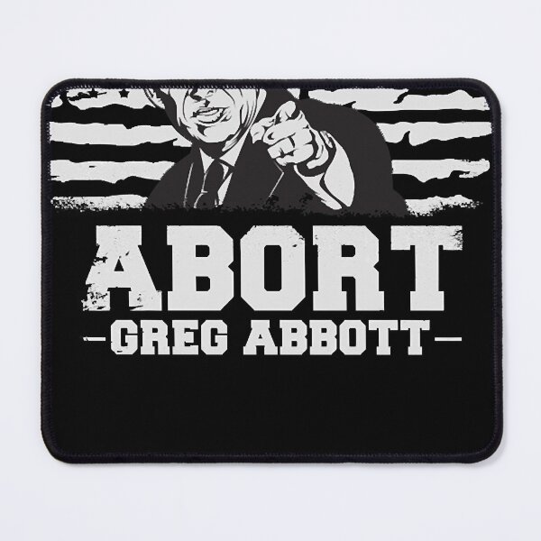 Item preview, Abort Greg Abbott Abortion Law Texas american flag designed and sold by tommyrbarke23.