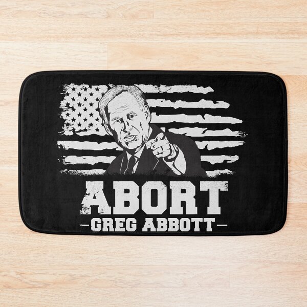 Item preview, Abort Greg Abbott Abortion Law Texas american flag designed and sold by tommyrbarke23.