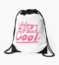 Way Past Cool Drawstring Bag