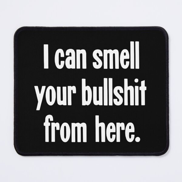 Item preview, I Can Smell Your Bullshit From Here designed and sold by Good-Looking Corpse.
