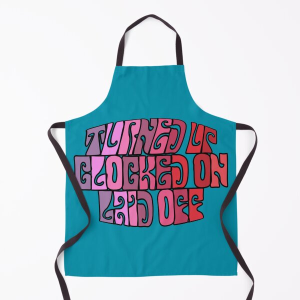 Item preview, Turned Up, Clocked On, Laid Off designed and sold by spiralpaper.