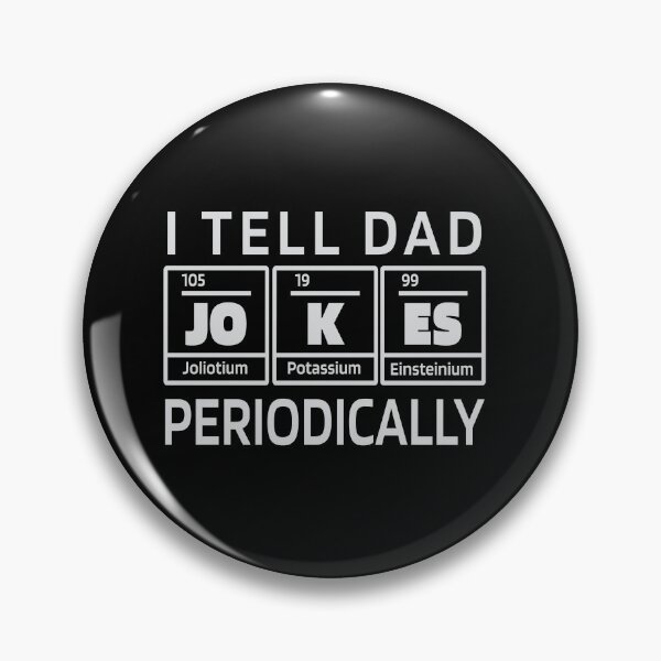 Item preview, I Tell Dad Jokes Periodically | Chemistry Elements designed and sold by Watersolution.