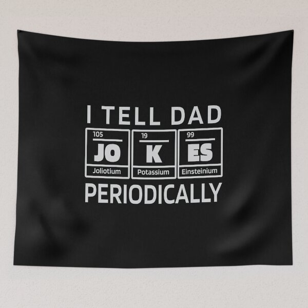 Item preview, I Tell Dad Jokes Periodically | Chemistry Elements designed and sold by Watersolution.