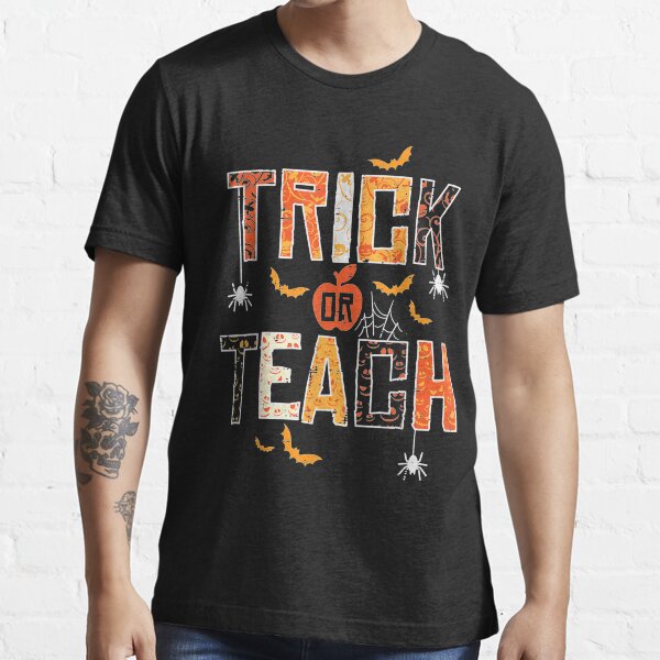 "Trick Or Teach Cute Halloween Teacher" Tshirt for Sale by JImmieMGregor Redbubble trick or