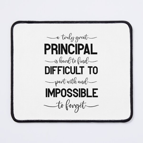 Item preview, A Truly Great Principal Is Hard To Find, Difficult To Part With And Impossible To Forget designed and sold by TeesYouWant.